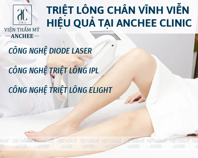 Cách triệt lông chân vĩnh viễn hiệu quả tại Anchee Clinic