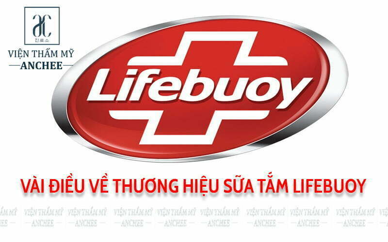 Vài điều về thương hiệu sữa tắm Lifebuoy