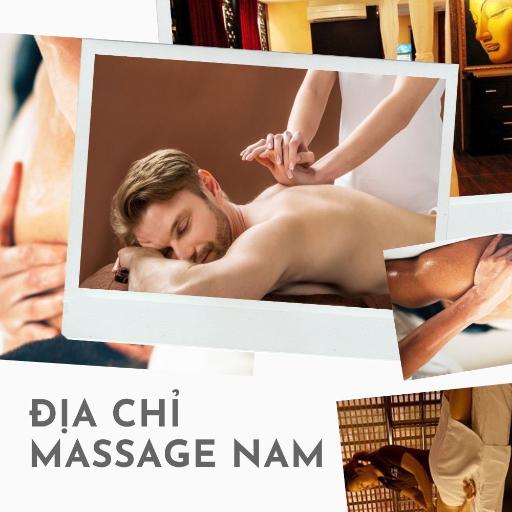 TOP 16 Địa Chỉ Massage Nam TPHCM Giúp Tăng Khoái Cảm