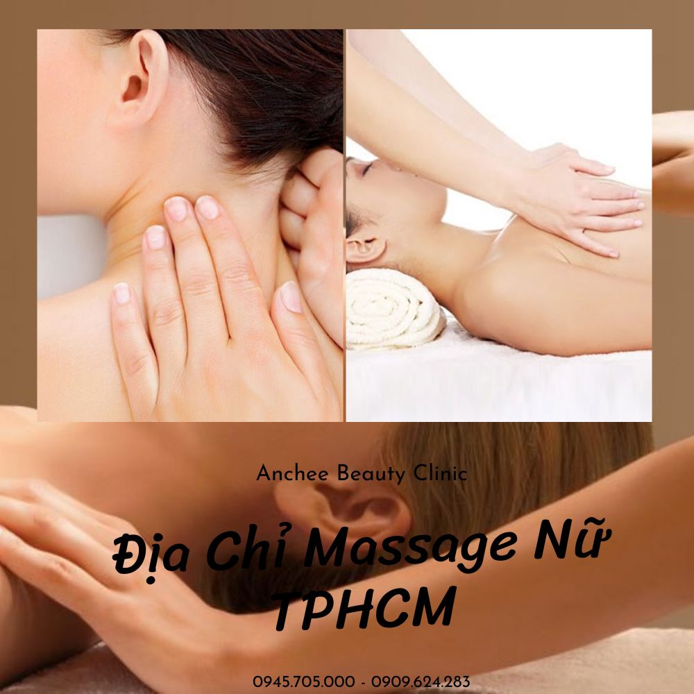 Top 15 Địa Chỉ Massage Nữ TPHCM Xả Stress, Tăng Khoái Cảm
